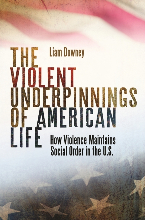 Cover image for book The Violent Underpinnings of American Life