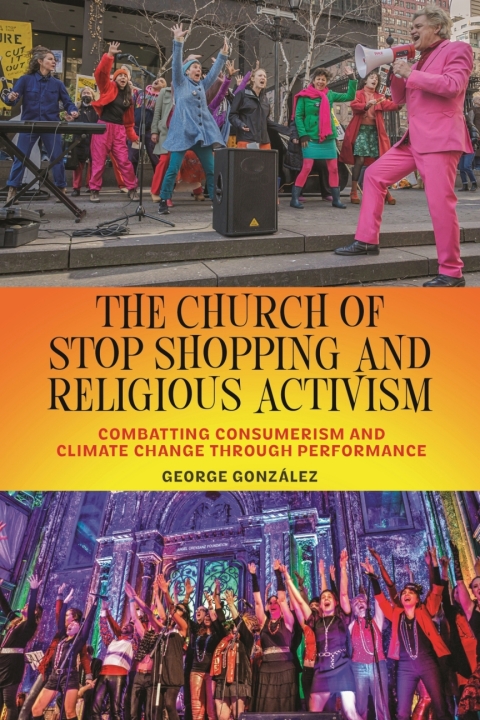 Cover image for book The Church of Stop Shopping and Religious Activism