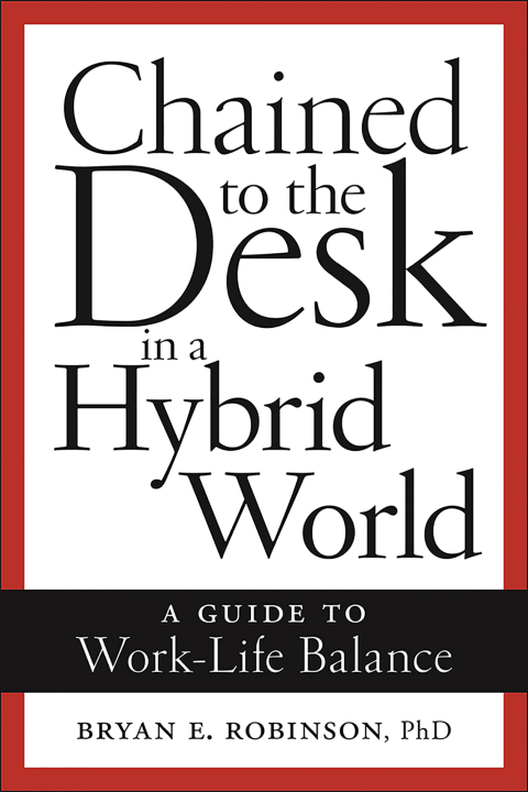 Cover image for book Chained to the Desk in a Hybrid World