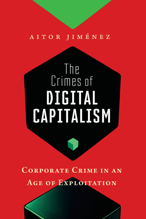 Cover image for book The Crimes of Digital Capitalism