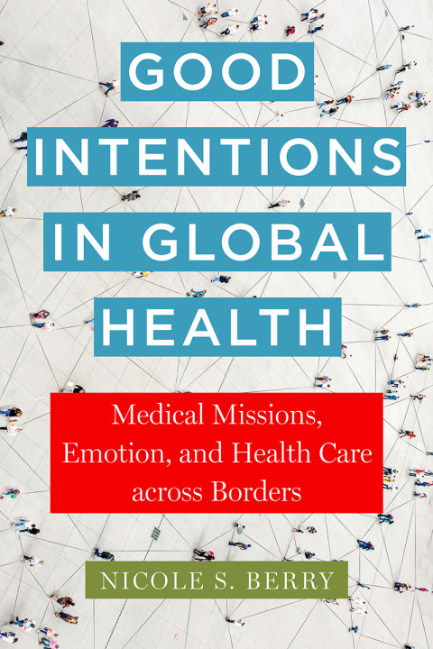 Cover image for book Good Intentions in Global Health
