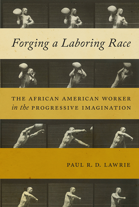 Cover image for book Forging a Laboring Race