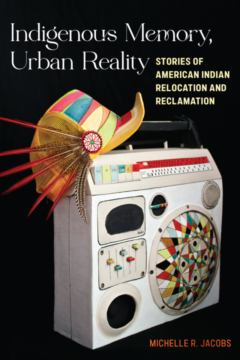 Cover image for book Indigenous Memory, Urban Reality