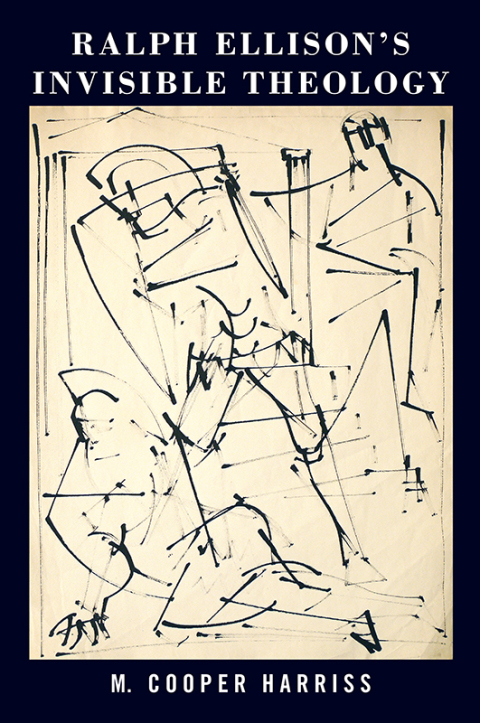 Cover image for book Ralph Ellison’s Invisible Theology