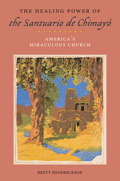 Cover image for book The Healing Power of the Santuario de Chimayó