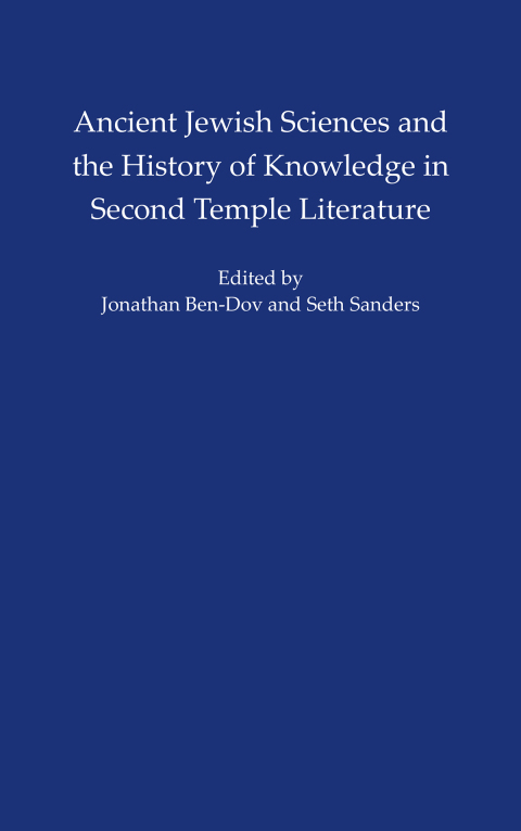 Cover image for book Ancient Jewish Sciences and the History of Knowledge in Second Temple Literature