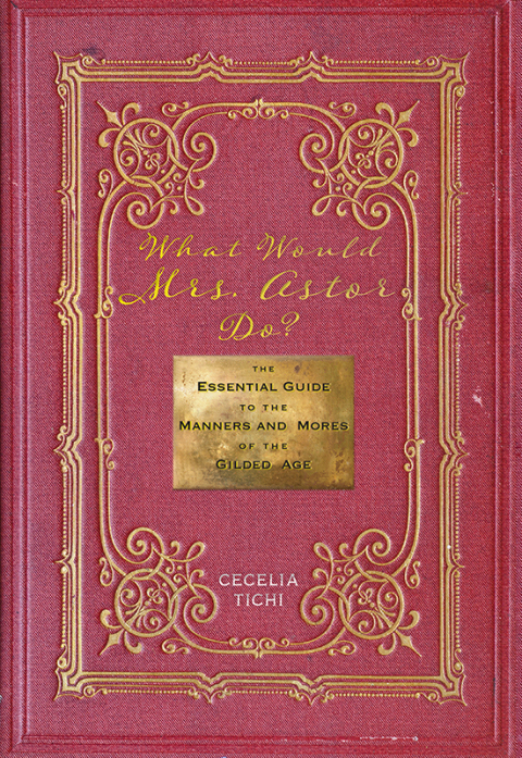 Cover image for book What Would Mrs. Astor Do?