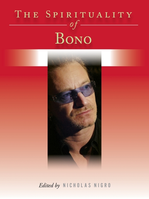 Cover image for book The Spirituality of Bono