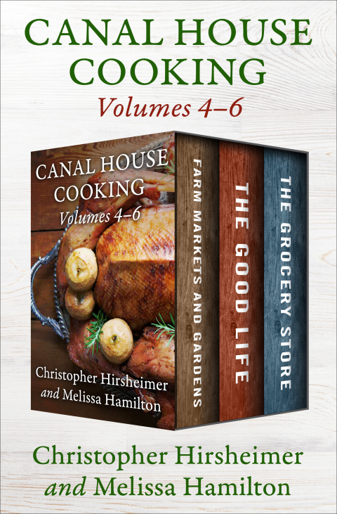 Cover image for book Canal House Cooking Volumes 4–6
