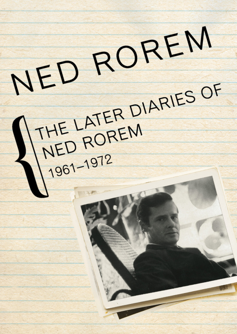 Cover image for book The Later Diaries of Ned Rorem, 1961–1972