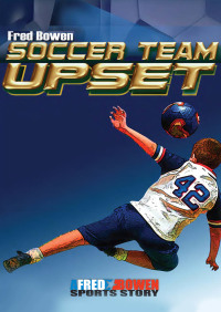 صورة الغلاف: Soccer Team Upset 9781561454952