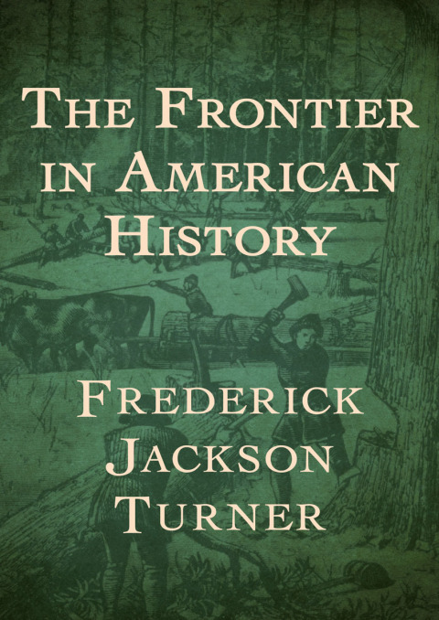 The Frontier in American History 