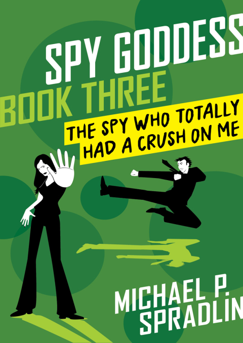 Cover image for book The Spy Who Totally Had a Crush on Me