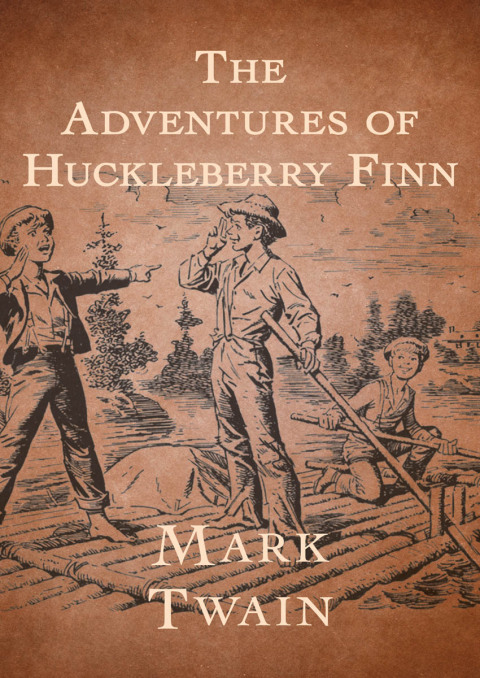 Cover image for book The Adventures of Huckleberry Finn