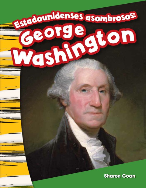 Cover image for book Estadounidenses asombrosos: George Washington (Amazing Americans: George Washington)