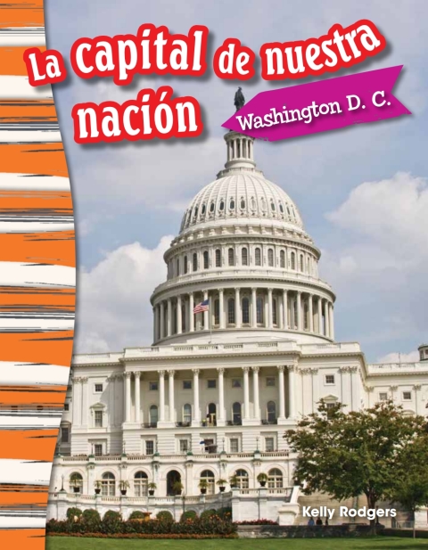 Cover image for book La capital de nuestra nación: Washington D. C. (Our Nation's Capital: Washington, DC)