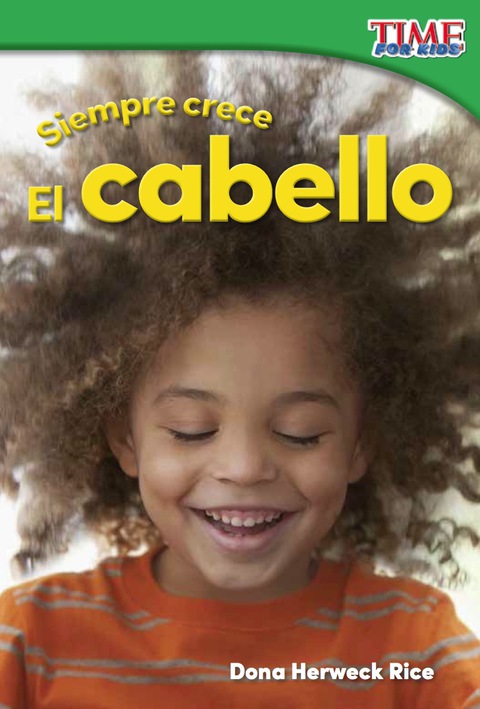 Cover image for book Siempre crece: El cabello (Always Growing: Hair)