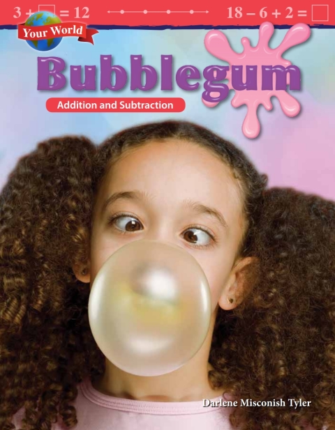 Cover image for book Your World: Bubblegum: Addition and Subtraction