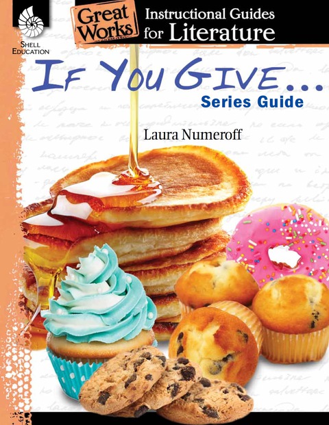 Cover image for book If You Give . . . Series Guide: An Instructional Guide for Literature