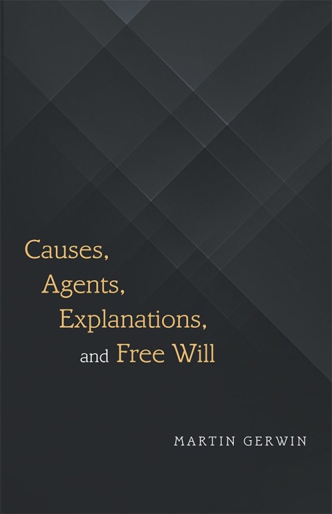 Cover image for book Causes, Agents, Explanations, and Free Will