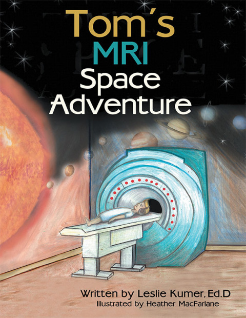 Cover image for book Tom’s MRI Space Adventure
