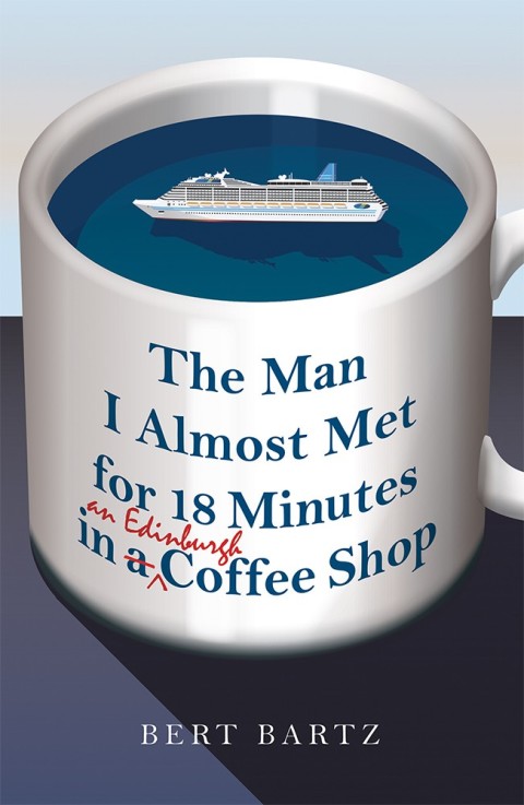 Cover image for book The Man I Almost Met for 18 Minutes in an Edinburgh Coffee Shop