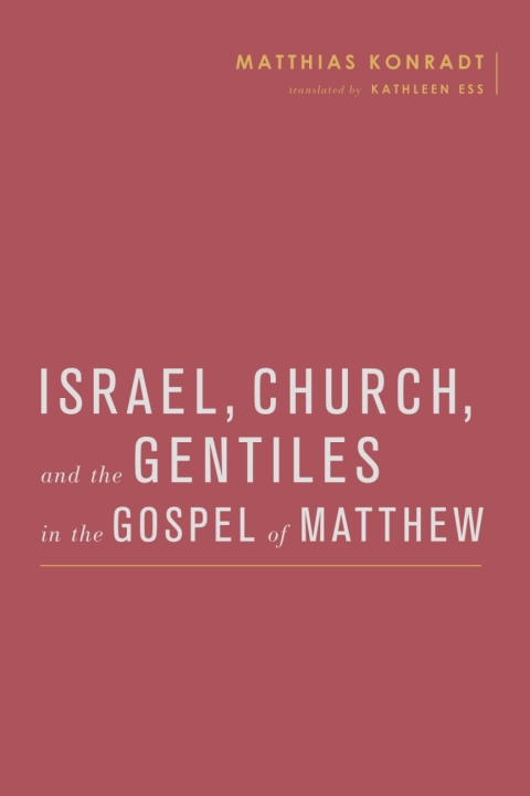 Cover image for book Israel, Church, and the Gentiles in the Gospel of Matthew