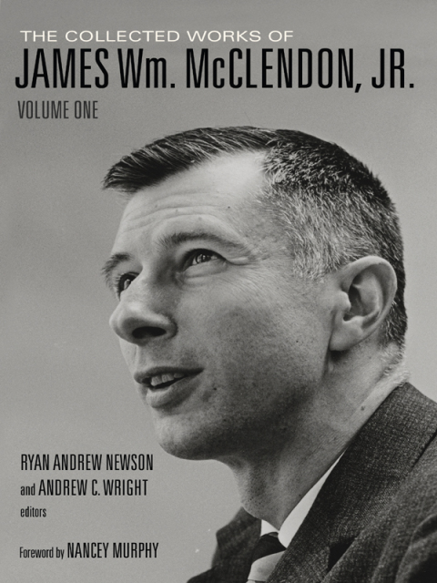 Cover image for book The Collected Works of James Wm. McClendon, Jr.