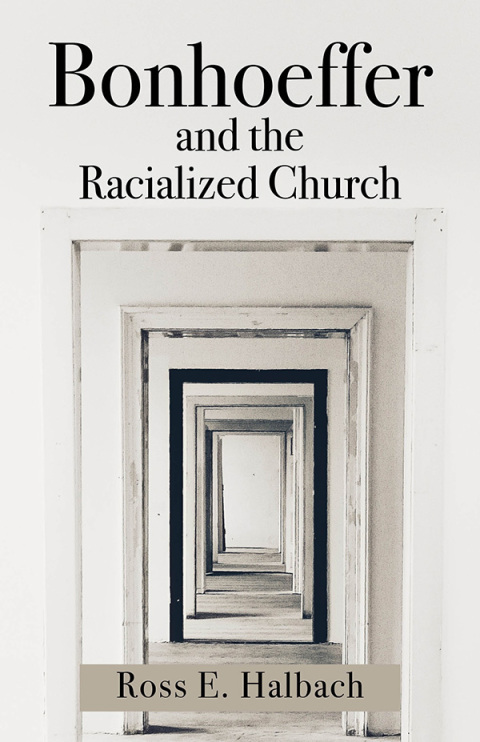 Cover image for book Bonhoeffer and the Racialized Church