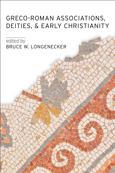 Cover image for book Greco-Roman Associations, Deities, and Early Christianity