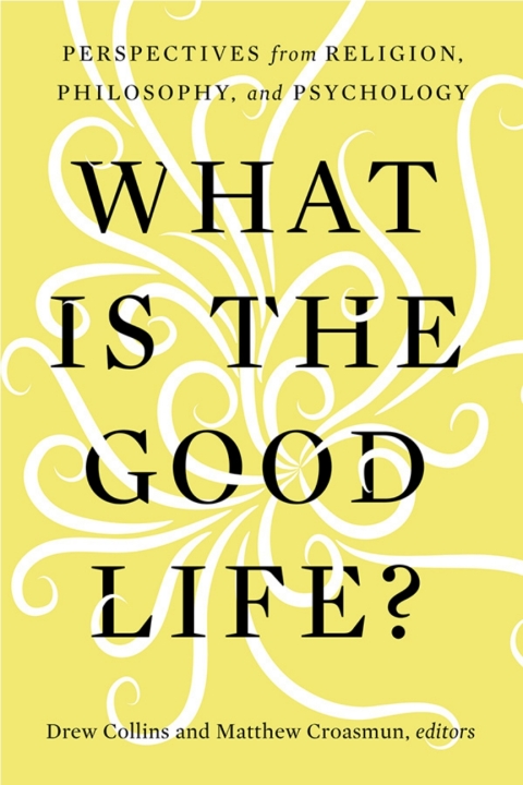 Cover image for book What Is the Good Life?