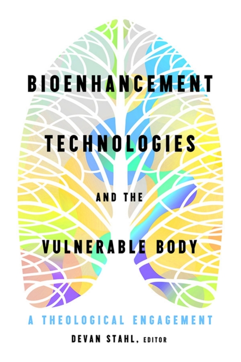 Cover image for book Bioenhancement Technologies and the Vulnerable Body