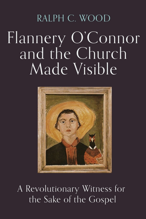 Cover image for book Flannery O'Connor and the Church Made Visible