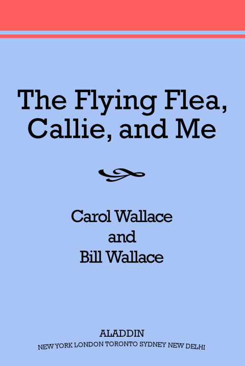 Cover image for book The Flying Flea, Callie, and Me