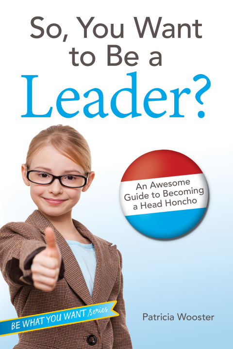 Cover image for book So, You Want to Be a Leader?