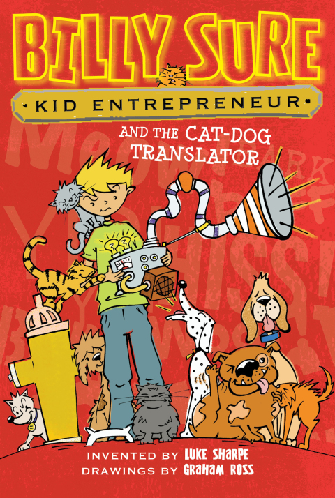 Cover image for book Billy Sure Kid Entrepreneur and the Cat-Dog Translator