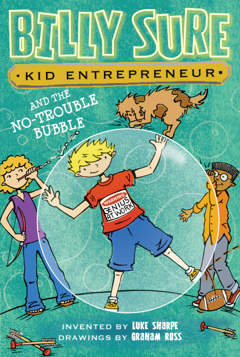 Cover image for book Billy Sure Kid Entrepreneur and the No-Trouble Bubble