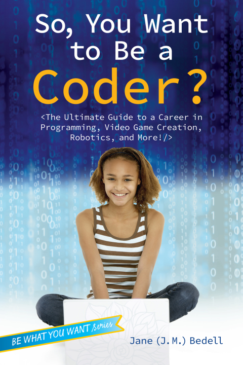 Cover image for book So, You Want to Be a Coder?