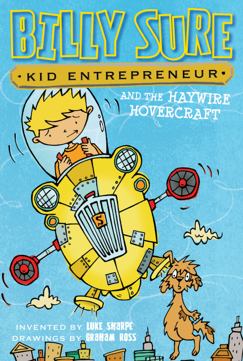 Cover image for book Billy Sure Kid Entrepreneur and the Haywire Hovercraft