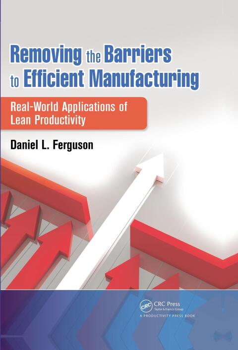 Cover image for book Removing the Barriers to Efficient Manufacturing