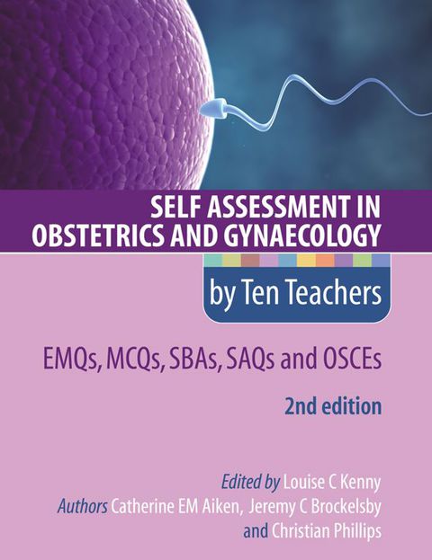 Cover image for book Self Assessment in Obstetrics and Gynaecology by Ten Teachers 2E EMQs, MCQs, SBAs, SAQs & OSCEs