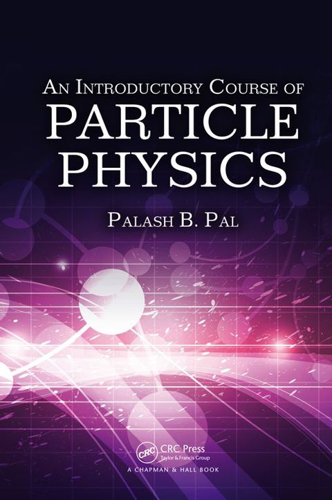 Cover image for book An Introductory Course of Particle Physics