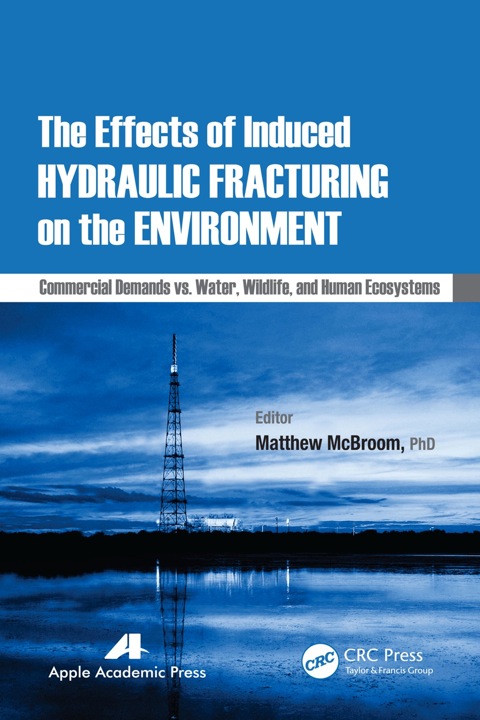 Cover image for book The Effects of Induced Hydraulic Fracturing on the Environment