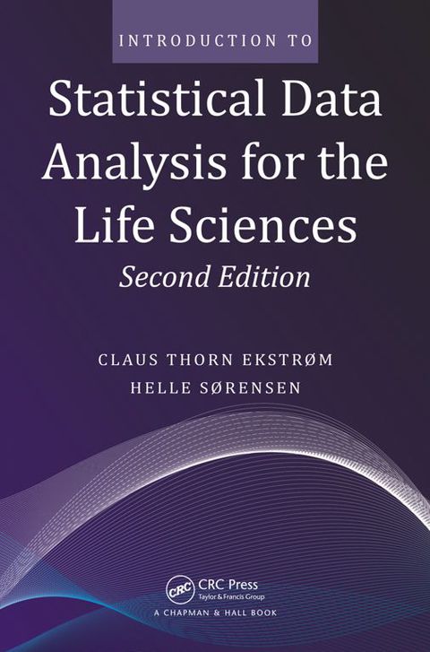 Cover image for book Introduction to Statistical Data Analysis for the Life Sciences