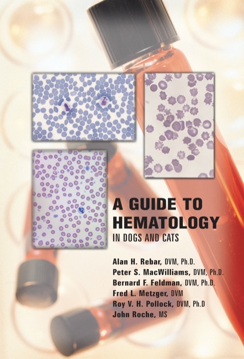 A Guide to Hematology in Dogs and Cats 