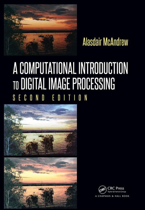 Cover image for book A Computational Introduction to Digital Image Processing