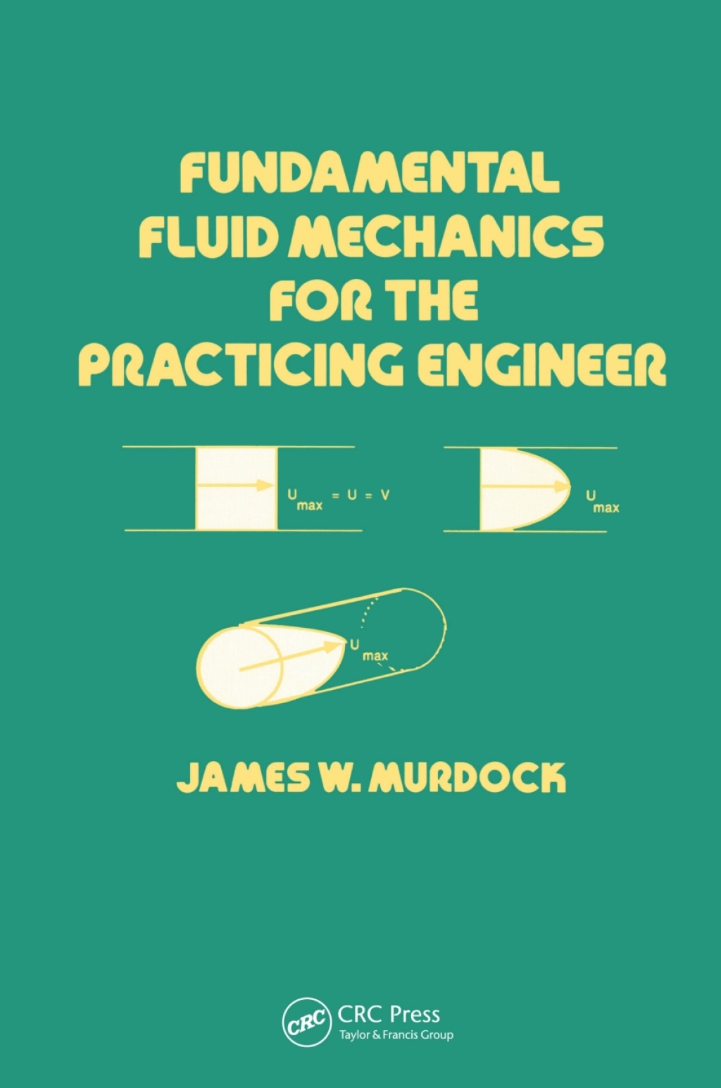ISBN 9781482277289 Fundamental Fluid Mechanics for the Practicing