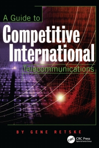Cover image: A Guide to Competitive International Telecommunications 1st edition 9781578200726