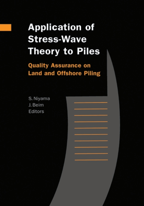 Cover image for book Application of Stress-Wave Theory to Piles: Quality Assurance on Land and Offshore Piling