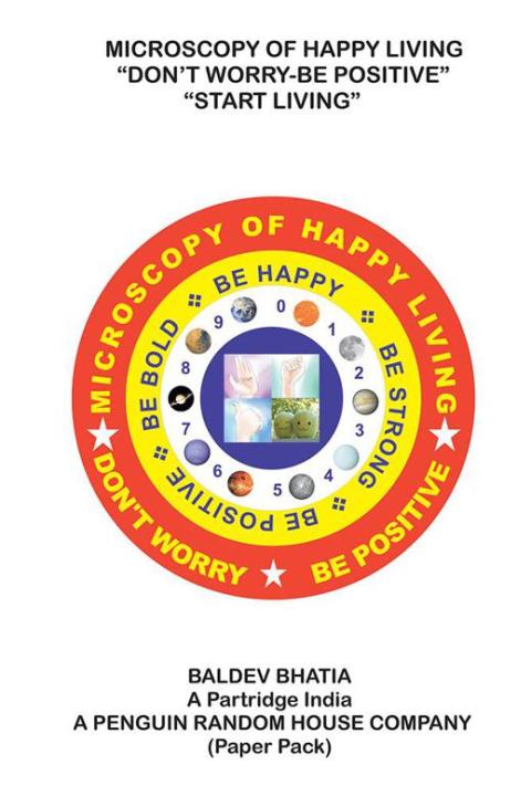 Cover image for book Microscopy of Happy Living – Don’T Worry Be Positive - Start Living Be Positive Be Brave Be Strong and Be Happy